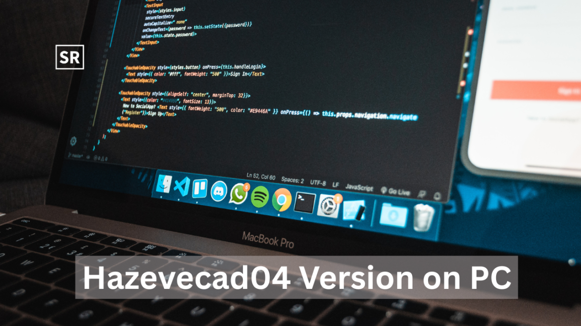 Hazevecad04 Version on PC: Install, Guide & Fix Issues