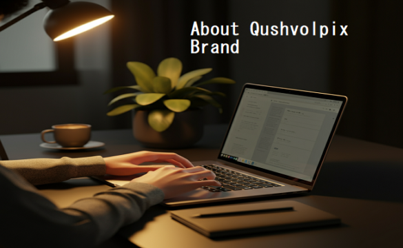 About Qushvolpix Brand: Meaning, Products & Insights AI